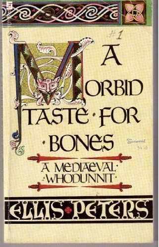 A Morbid Taste for Bones: A Mediaeval Whodunnit by Ellis Peters