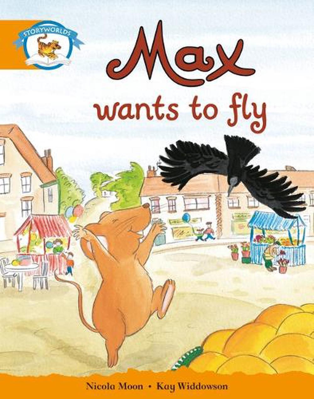 Literacy Edition Storyworlds Stage 4, Animal World Max Wants to Fly Paperback Bo