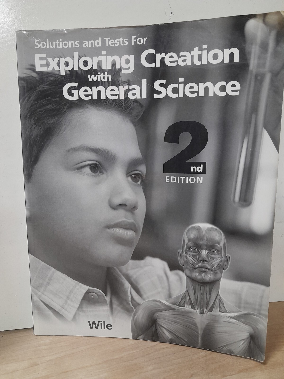 Exploring Creation W/ General Science 2nd Ed: Text & Solutions/Tests Jay L Wile