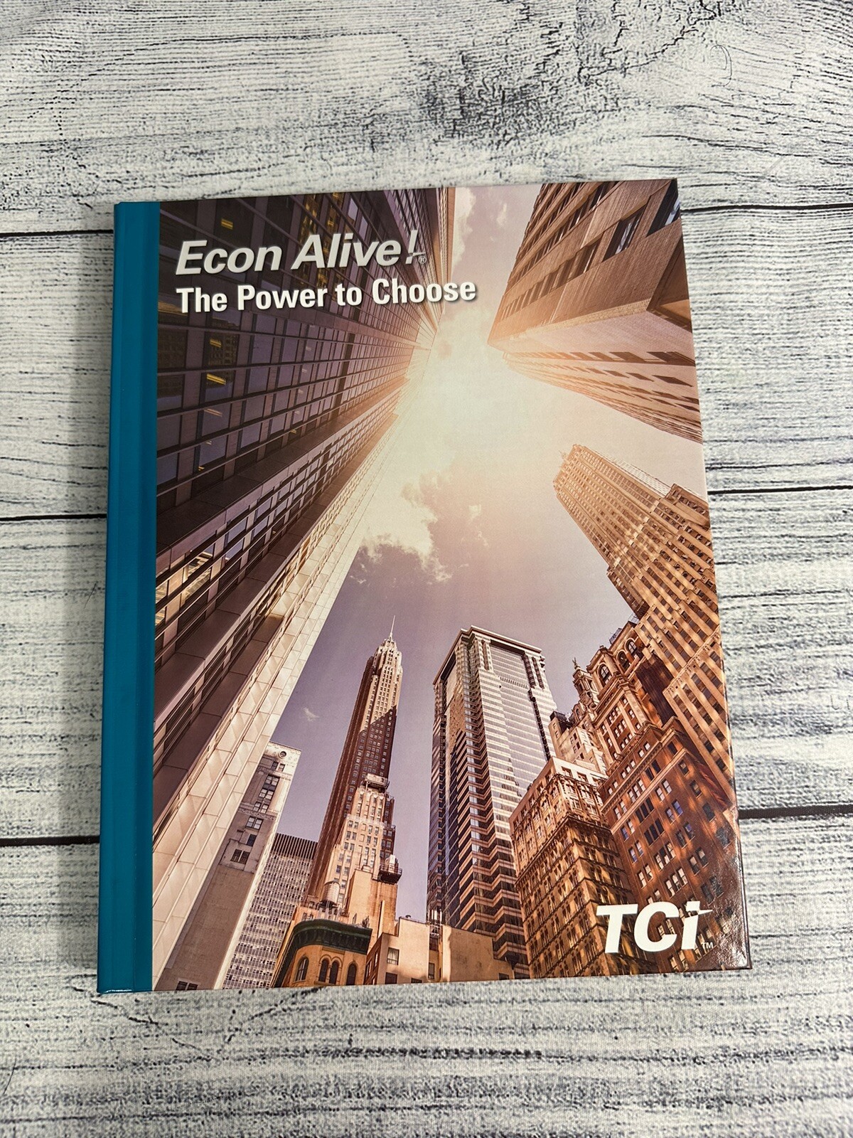 ECON ALIVE! THE POWER TO CHOOSE TCI – HARDCOVER – TCI Student Edition