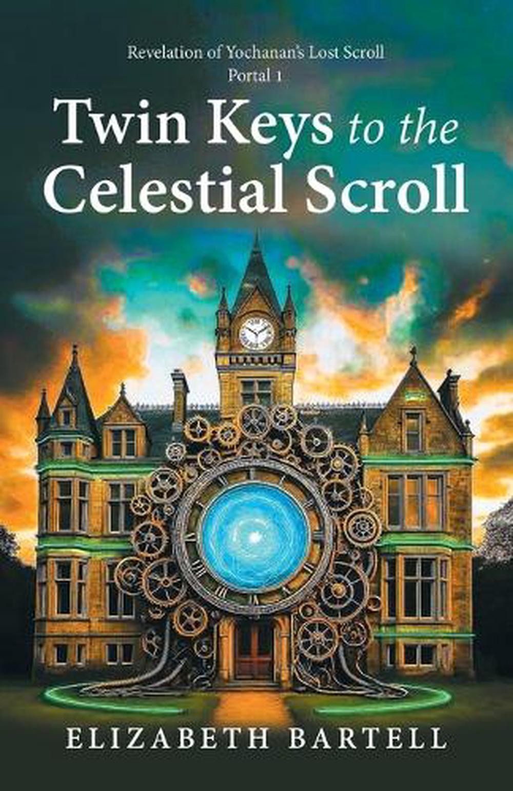 Twin Keys to the Celestial Scroll by Elizabeth Bartell Paperback Book
