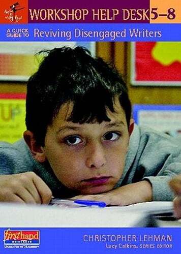 A Quick Guide to Reviving Disengaged Writers, Grades 5-8 by Christopher Lehman
