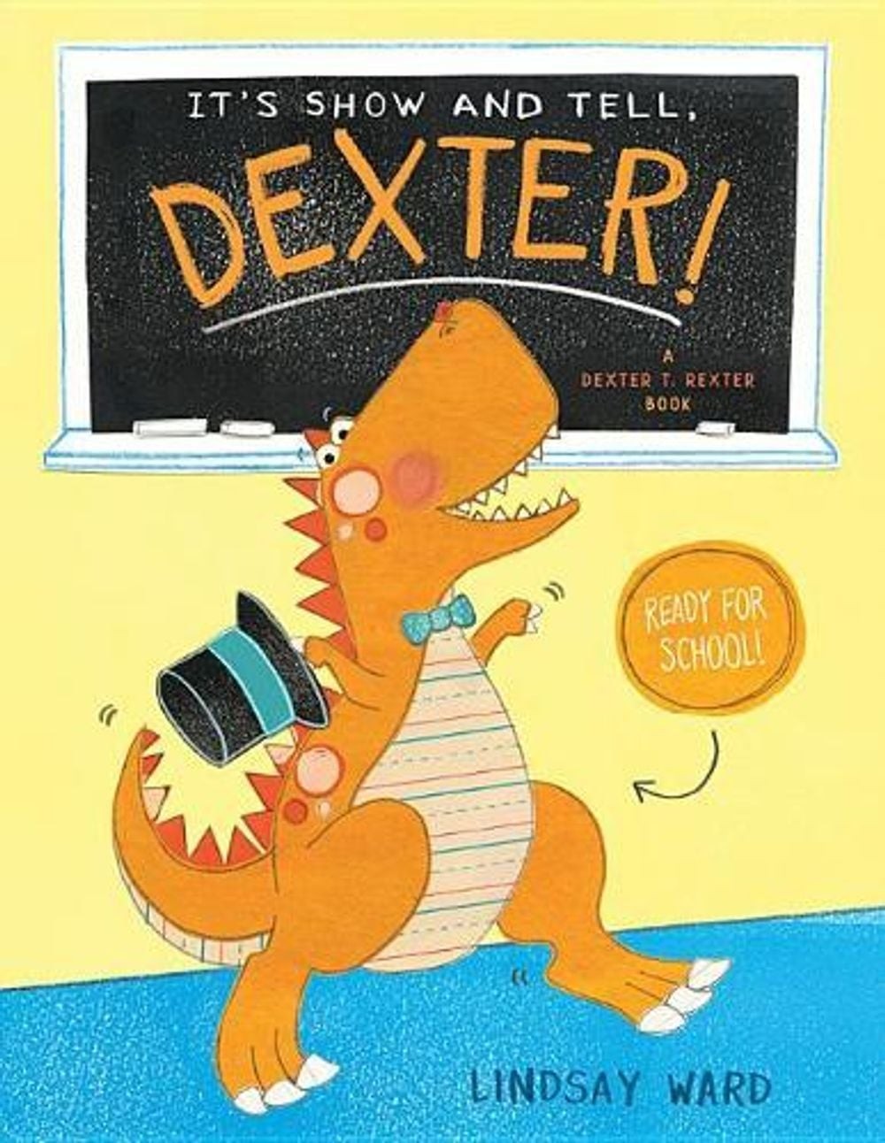 It’s Show and Tell, Dexter! by Lindsay Ward (English) Hardcover Book