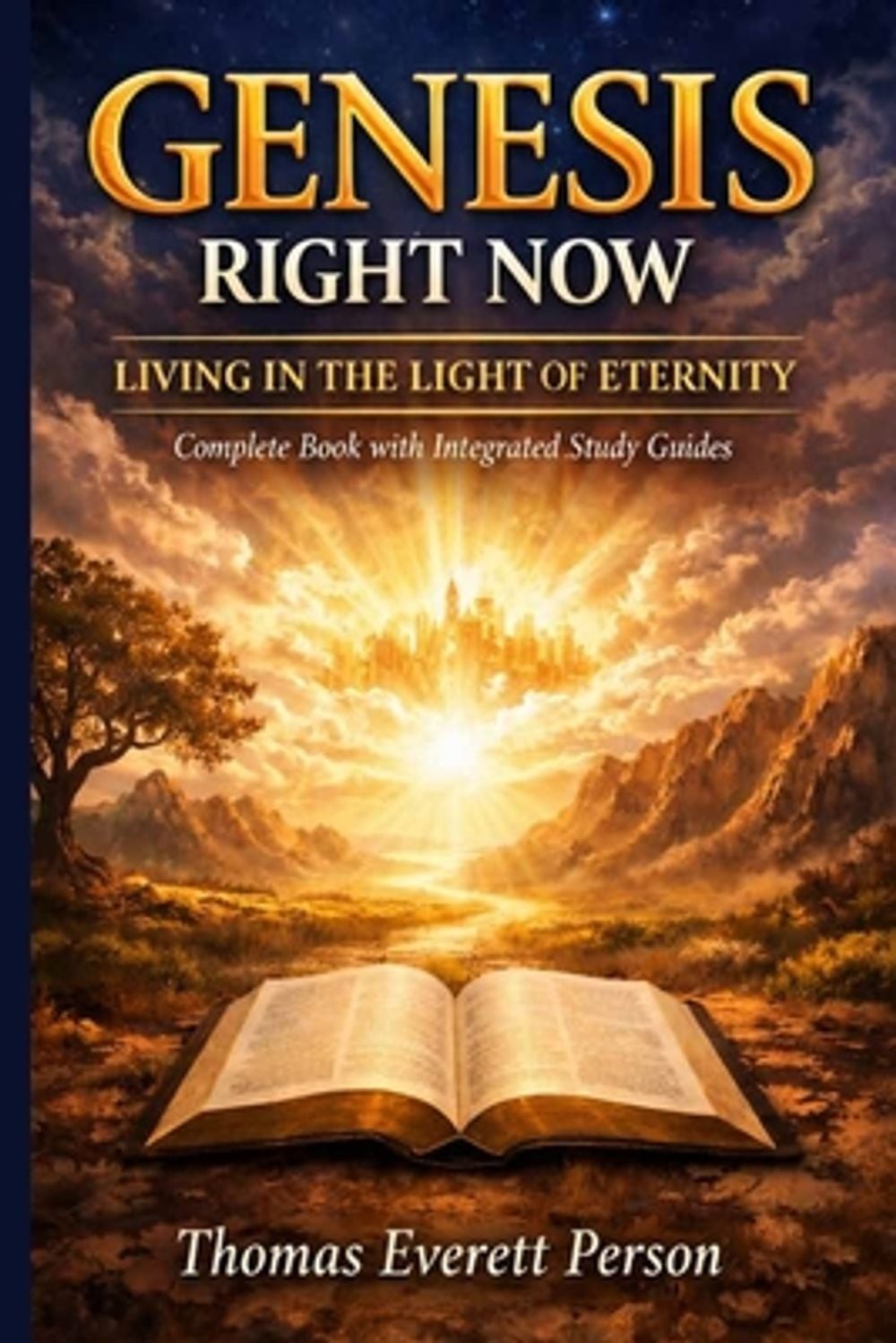 Genesis Right Now Living in the Light of Eternity by Thomas Everett Person Paper