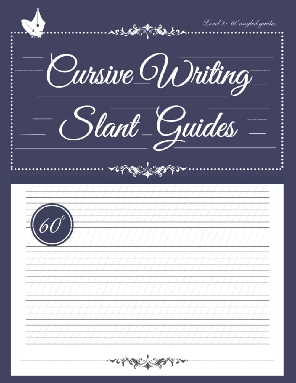 Cursive Writing Practice Paper with 60 Degree Slant Guides: LVL 2 Blank…