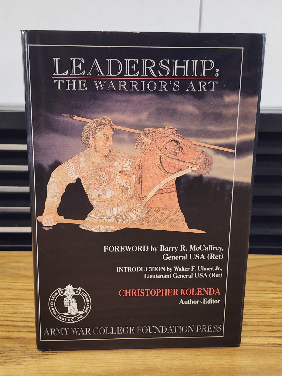 LEADERSHIP: THE WARRIOR’S ART By Christopher Kolenda – Hardcover «SIGNED»
