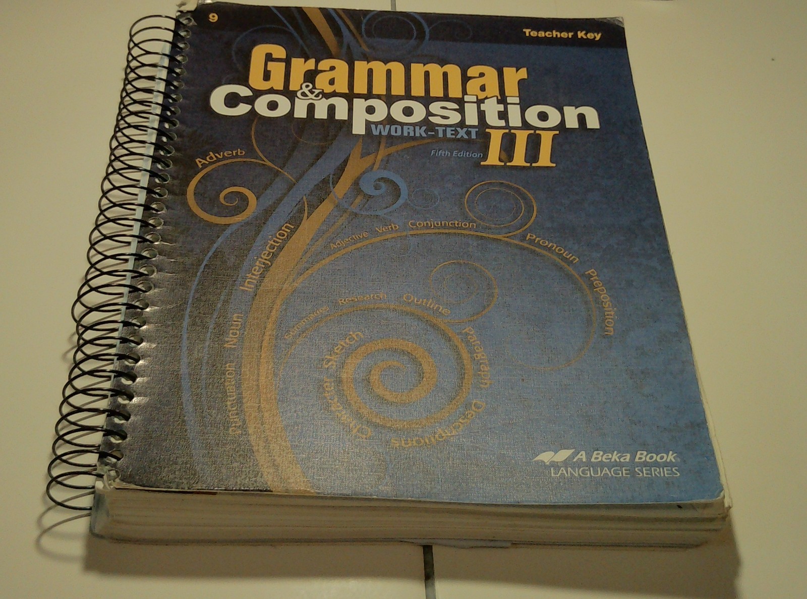 Abeka 9th Grade Grammar & Composition III 5th Ed Teacher Key And Quiz/Test Key