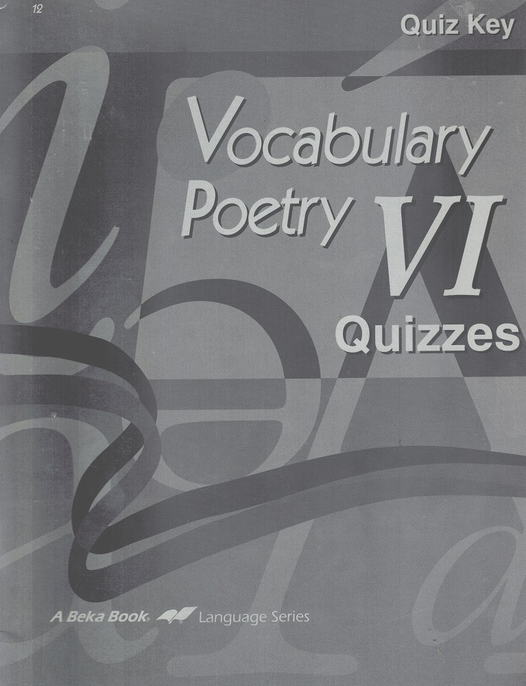 A Beka Vocabulary, Poetry VI Quiz Key Second Edition – 12h Grade