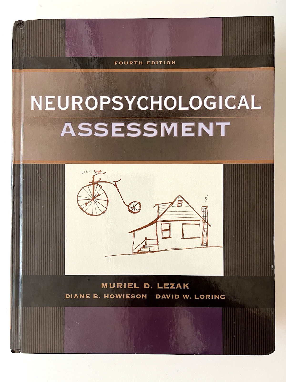 Neuropsychological Assessment Fourth Edition by MD Lezak, DB Howieson, DW Loring