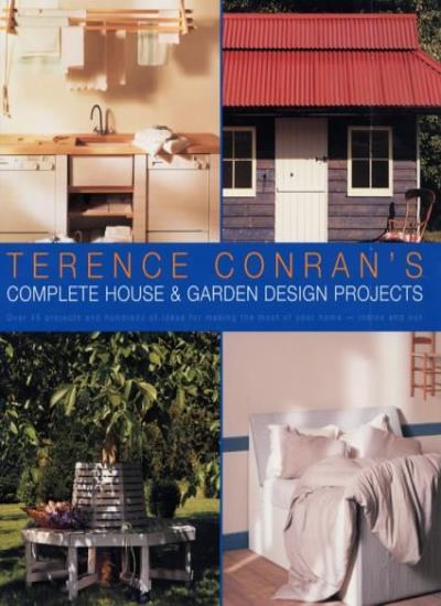 Terence Conran’s Complete House and Garden Design Projects By Terence Conran