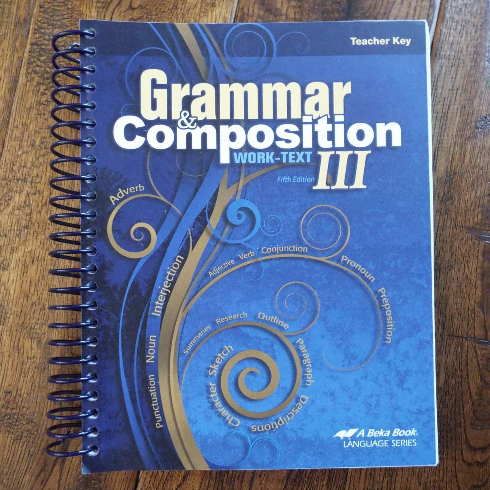 ABEKA Grammar & Composition III TEACHER KEY Work-Text Fifth Edition 9th Grade