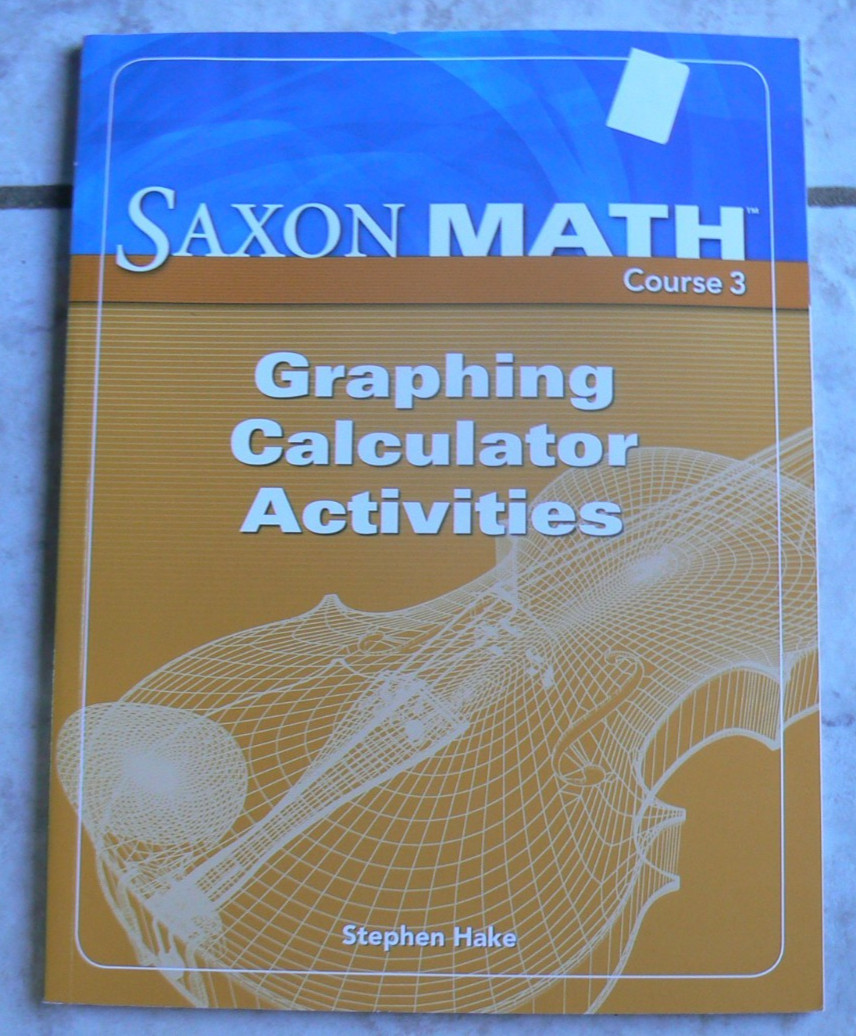 SAXON MATH Course 3 (gr.8) Graphing Calculator Activitites 2007 NEW PB