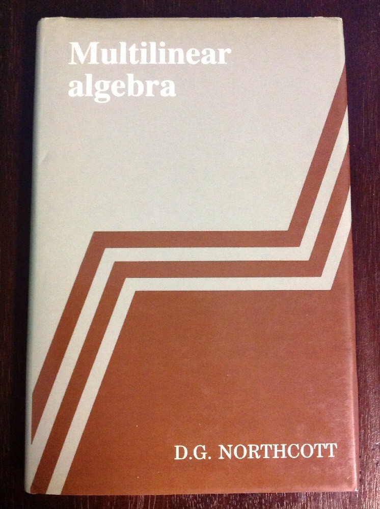 Mutilinear Algebra By: D. G. Northcott 1984 Hardcover With Dust Jacket