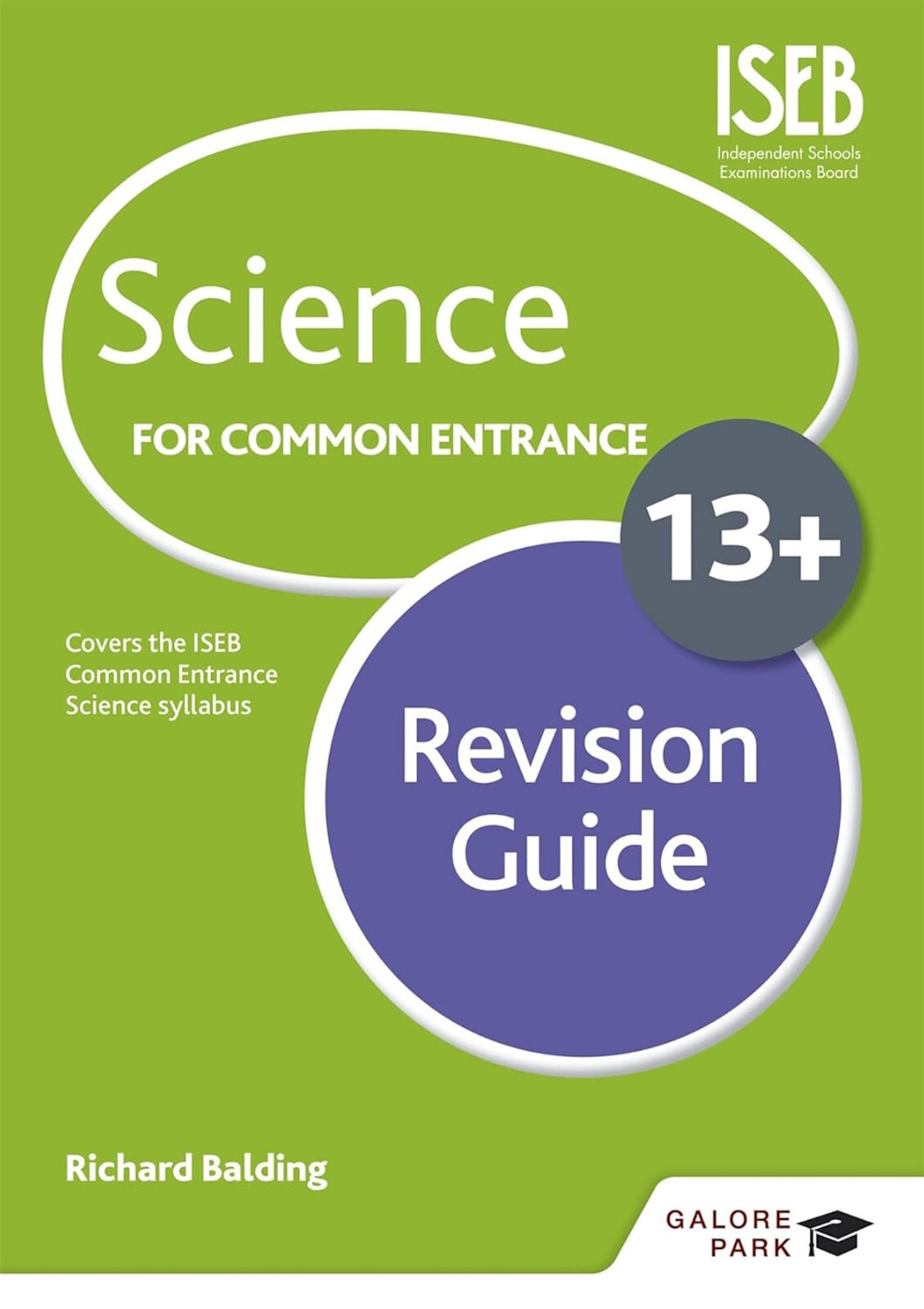 SCIENCE FOR COMMON ENTRANCE 13+ Revision Guide ISEB Syllabus, by Richard Balding