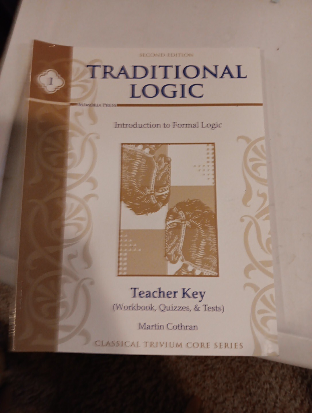 Traditional Logic, Book I – Introduction to Formal Logic Book, Teacher Key…