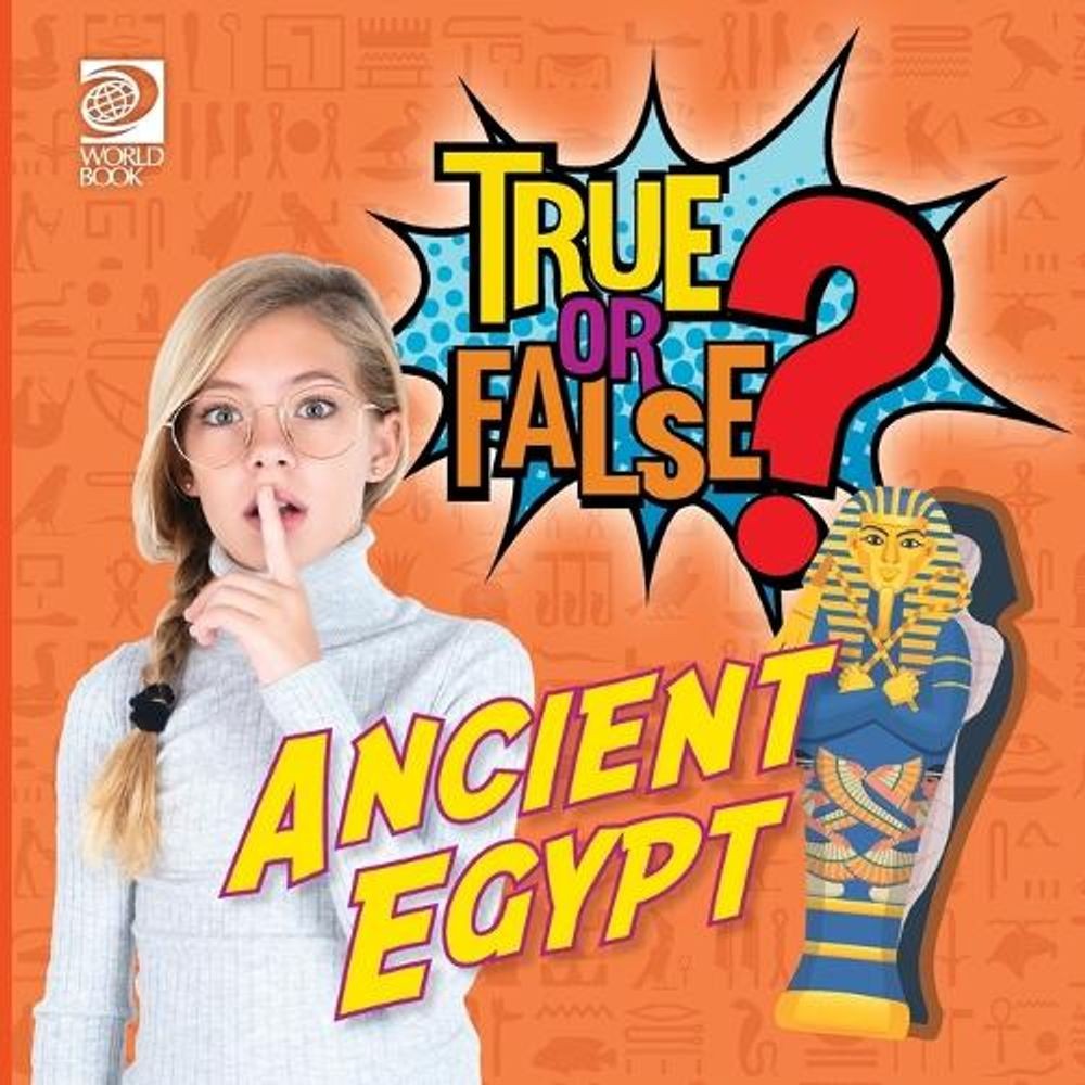 True or False? Ancient Egypt by World Book Paperback Book