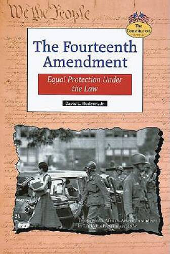 The Fourteenth Amendment: Equal Protection Under the Law (C – VERY GOOD