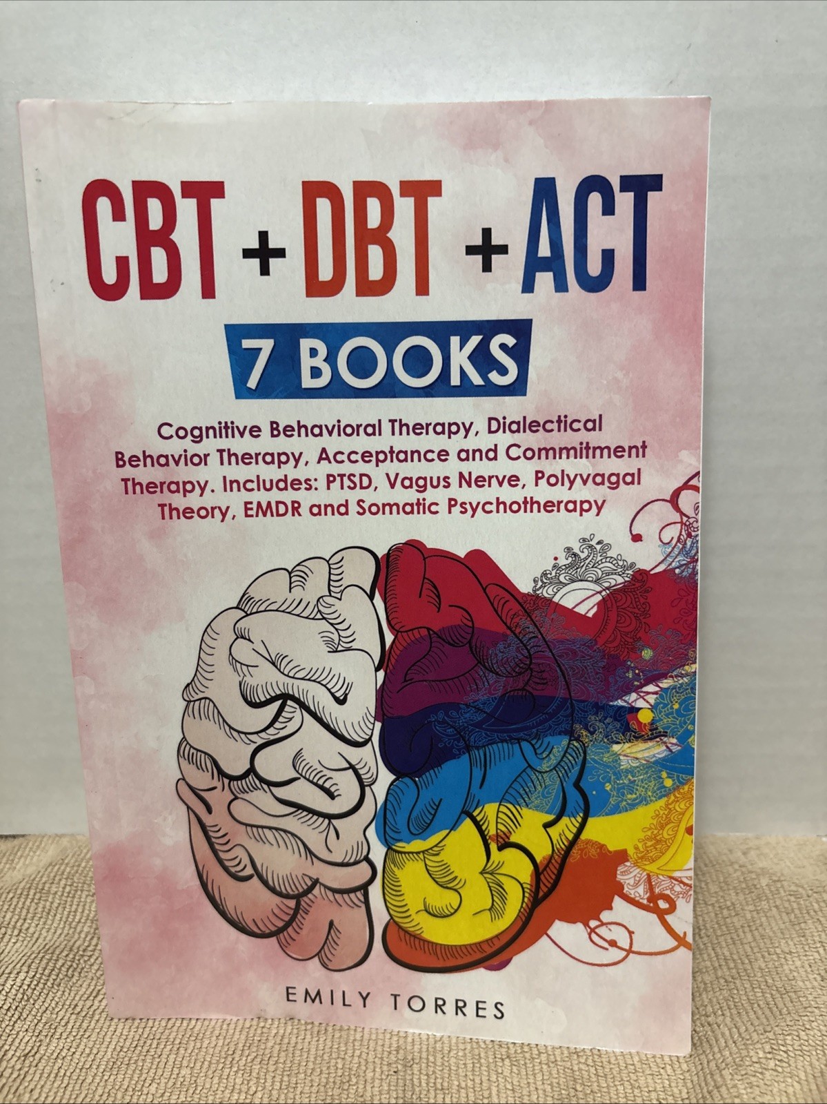CBT DBT ACT: 7 Books: Cognitive Behavioral Therapy, Dialectical Behav