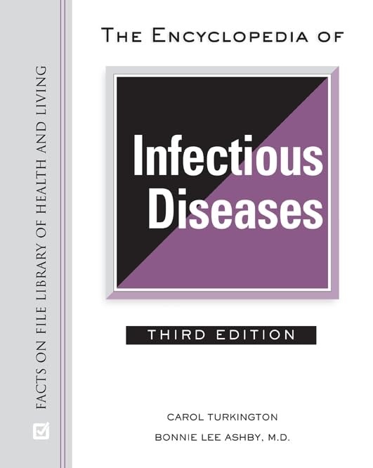 The Encyclopedia of Infectious Diseases, Third Edition (Facts on File Librar…