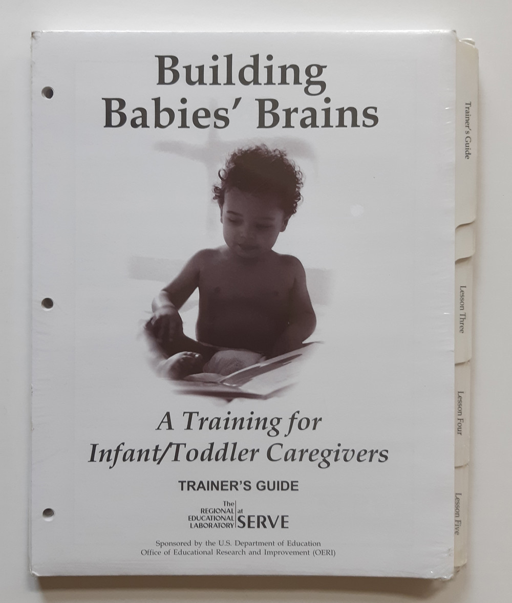 Building Babies’ Brains: A Training for Infant/Toddler Caregivers – Trainer’s Gu