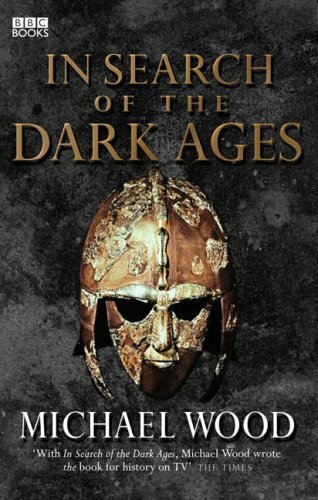 In Search of the Dark Ages By Michael Wood. 9780563522768