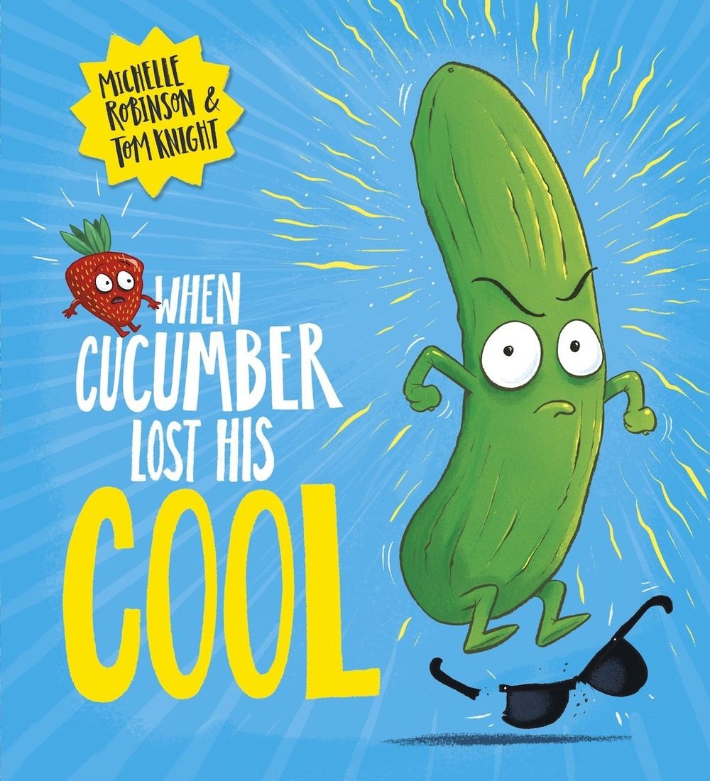 When Cucumber Lost His Cool (PB) by Michelle Robinson Paperback Book