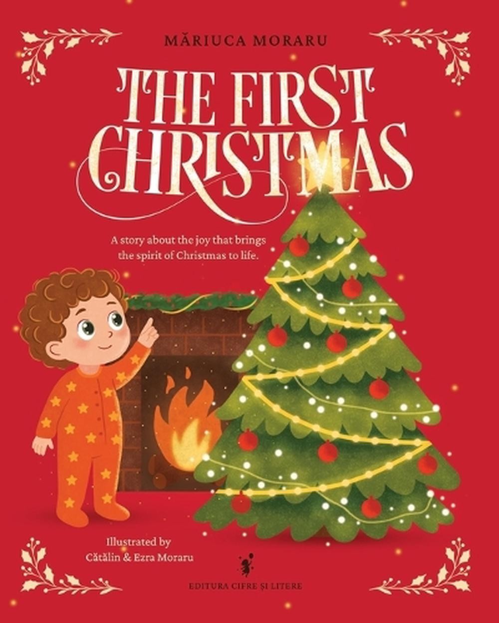 The First Christmas: A story about the joy that brings the spirit of Christmas t