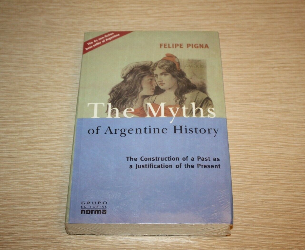 The Myths of Argentine History: The Construction of a Past as a Justification of