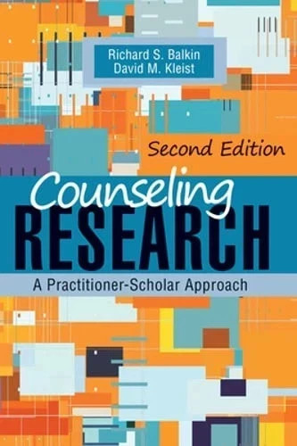 Counseling Research: A Practitioner-Scholar Approach by Richard S Balkin: New