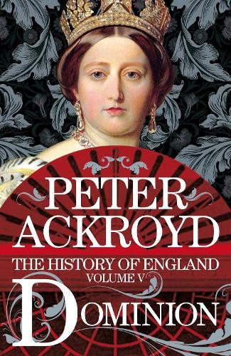 Dominion: A History of England Volume V (The History of Eng… by Ackroyd, Peter