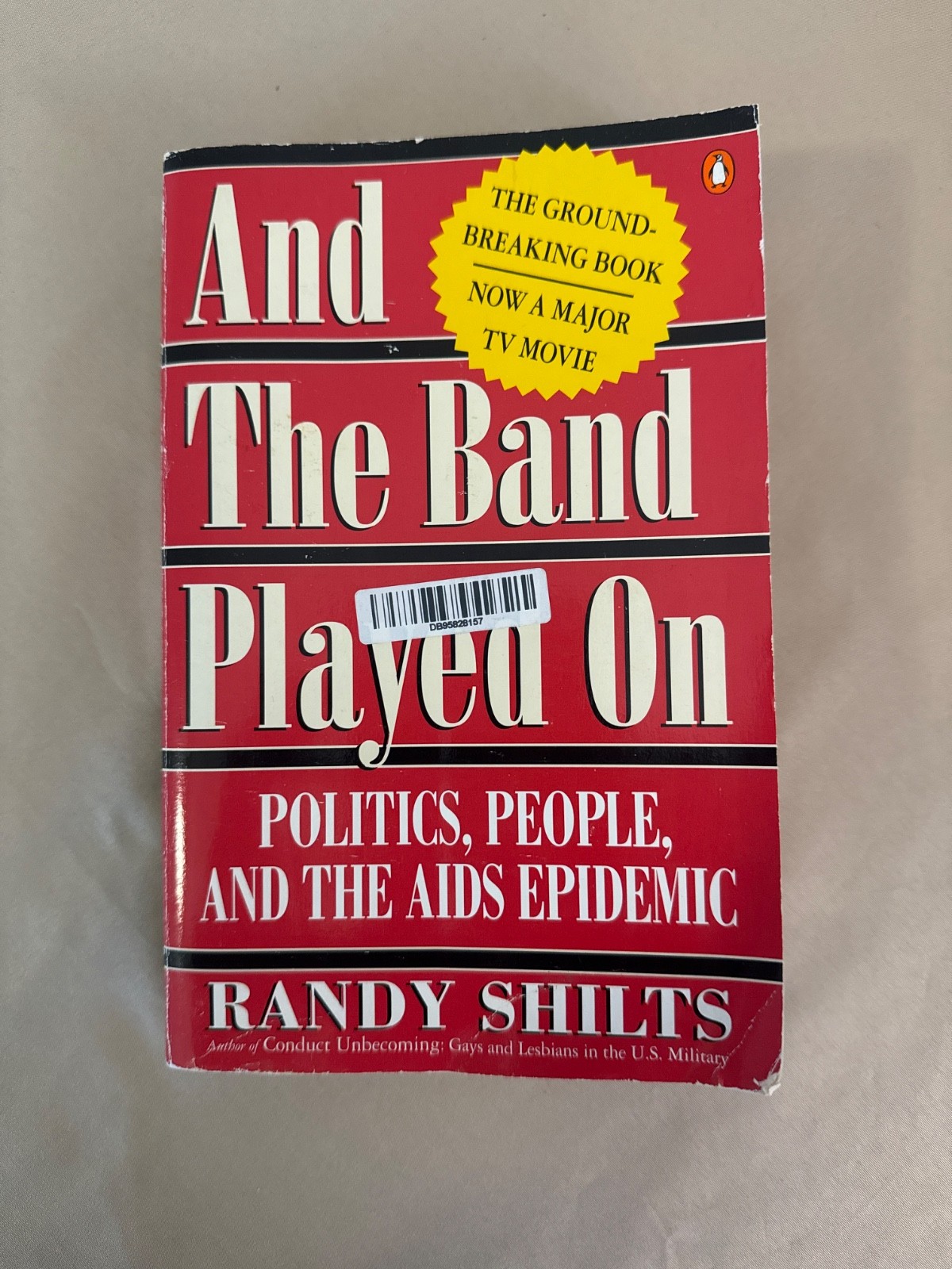 And the Band Played on: Politics, People, And the AIDS Epidemic by Randy Shilts