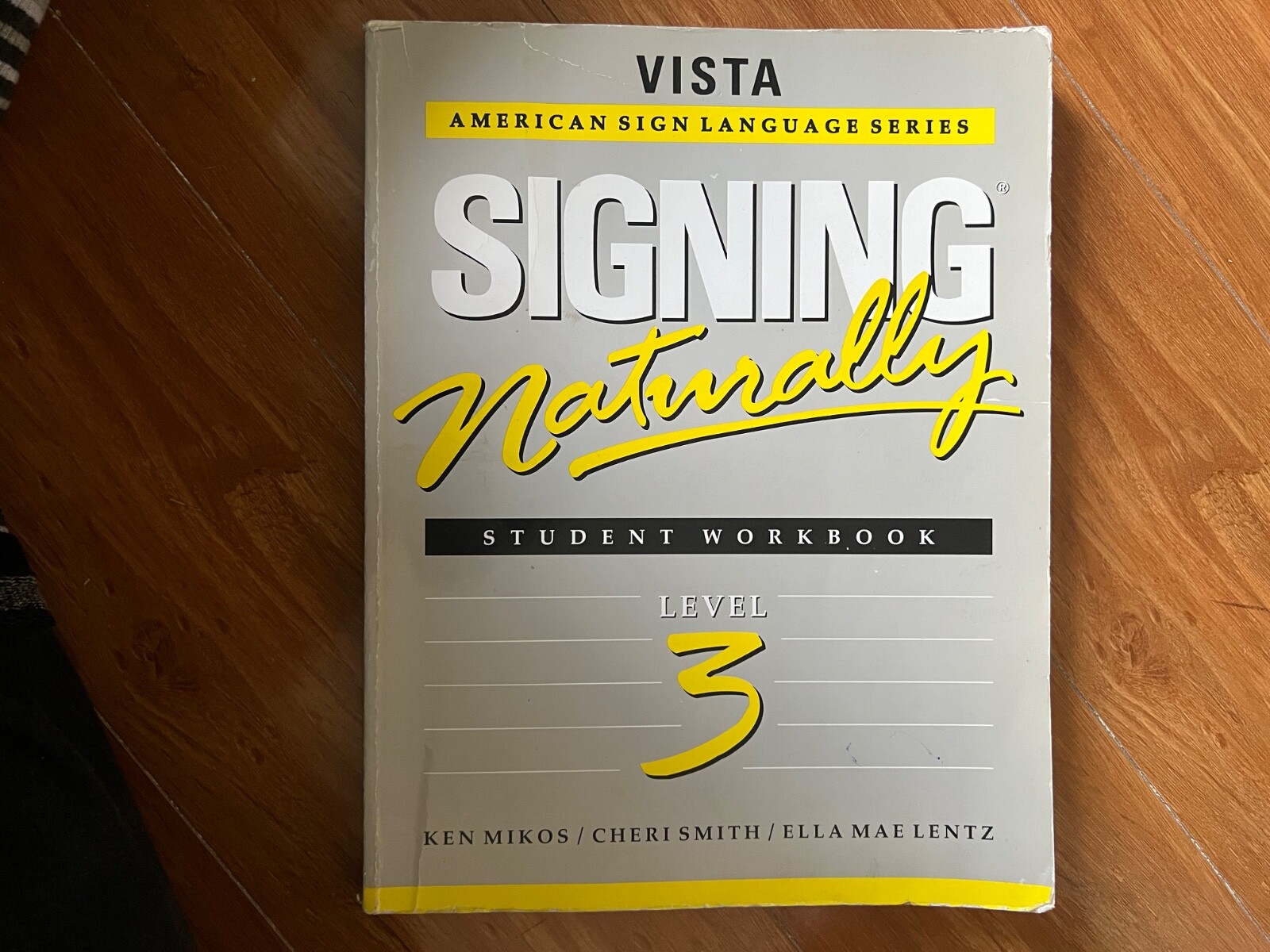 SIGNING NATURALLY: STUDENT WORKBOOK, LEVEL 3 (VISTA By Ken Mikos & Cheri Smith