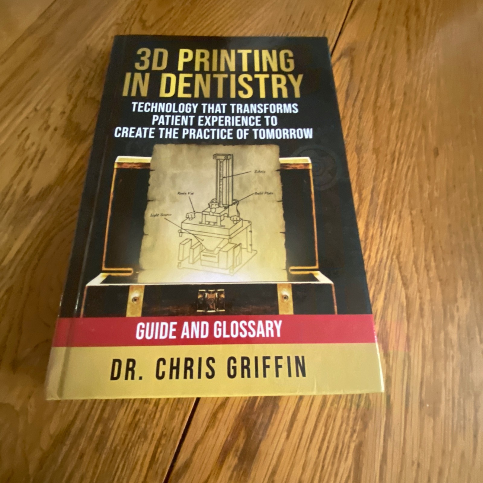 3D Printing in Dentistry: Technology That Transform by Dr. Chris Griffin HC
