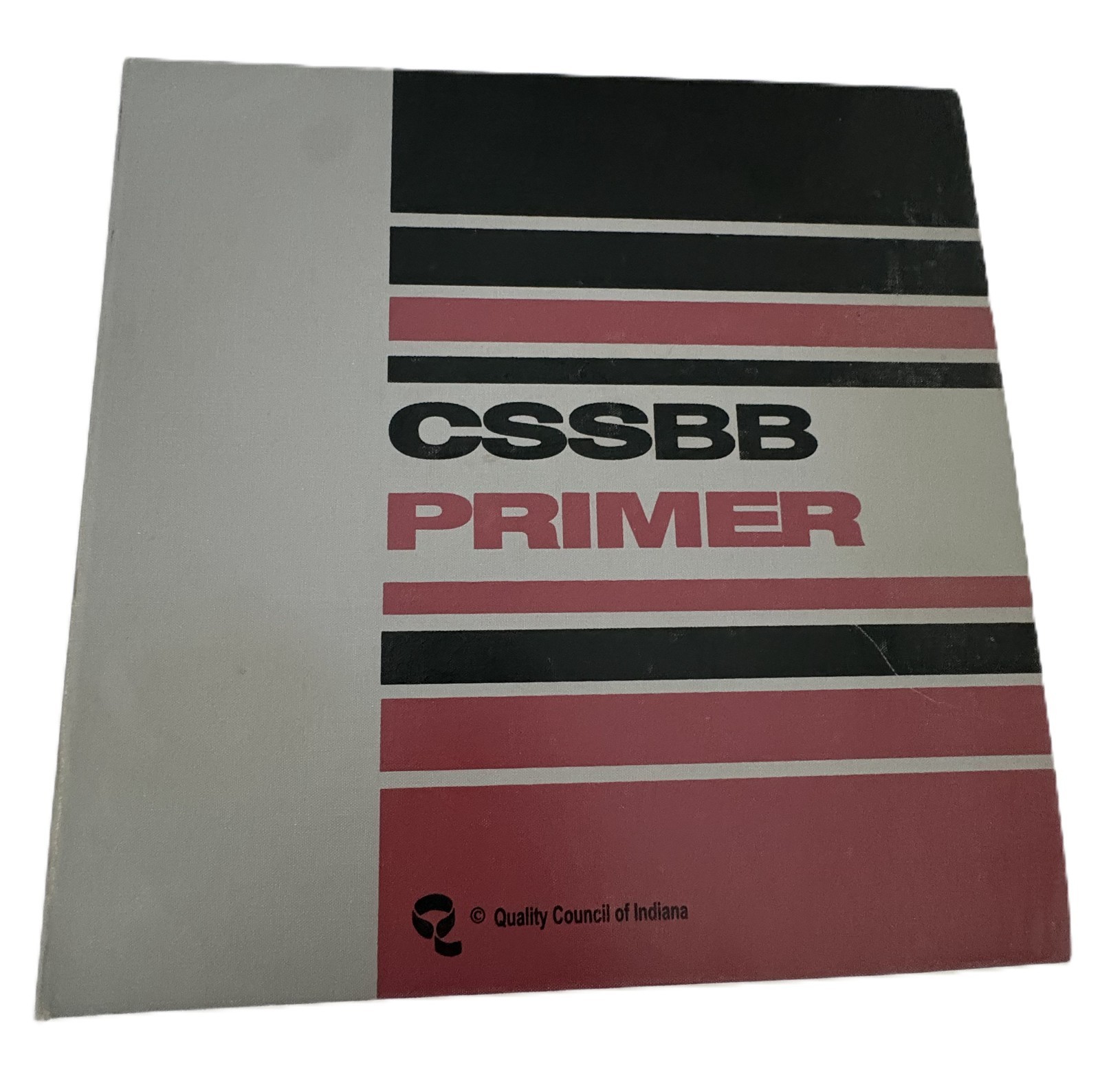 CSSBB Primer Quality Council of Indiana ASQ Certified Six Sigma Black Belt