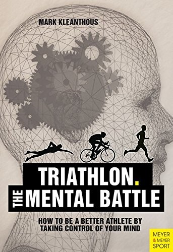 The Mental Battle. Triathlon By Mark Kleanthous