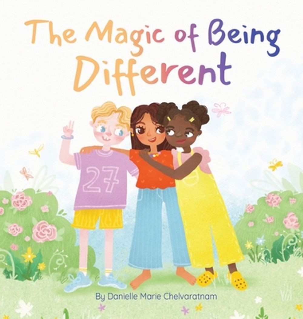 The Magic of Being Different by Danielle Marie Chelvaratnam Hardcover Book