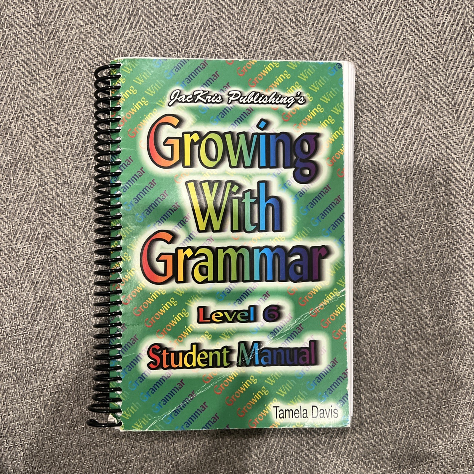 Growing with Grammar Grade 6 Student Manual by JacKris Publishing (2008, Spiral)