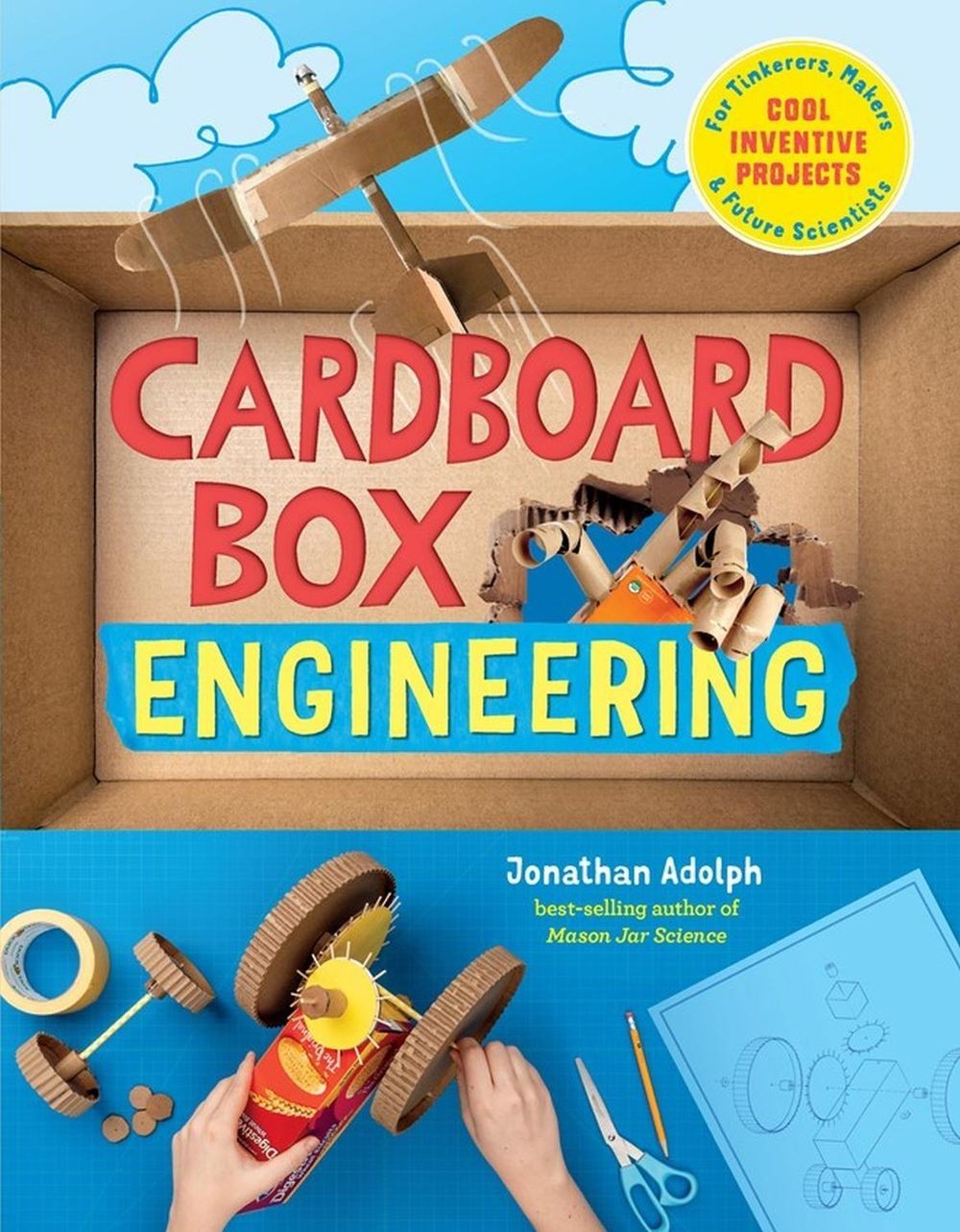 Cardboard Box Engineering: Cool, Inventive Projects for Tinkerers, Makers & Futu