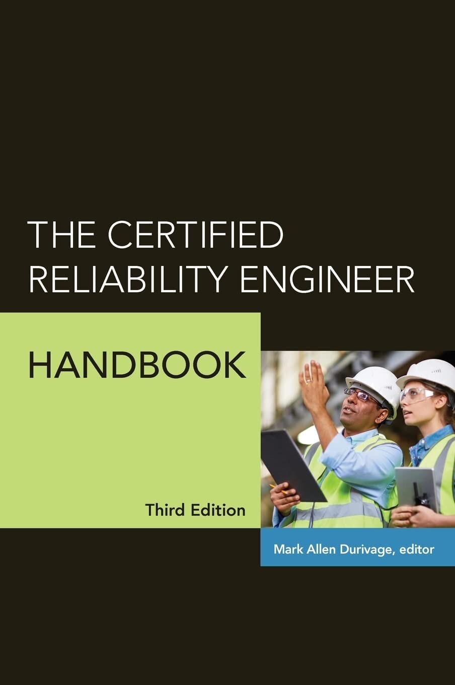 The Certified Reliability Engineer Handbook by Durivage,3RD INT’L ED (HARDCOVER)