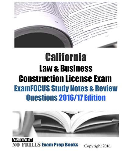 CALIFORNIA LAW & BUSINESS CONSTRUCTION LICENSE EXAM By Examreview **BRAND NEW**