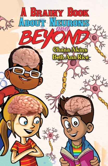 A Brainy Book about Neurons and Beyond by Beth Ann Rice (Paperback Book)