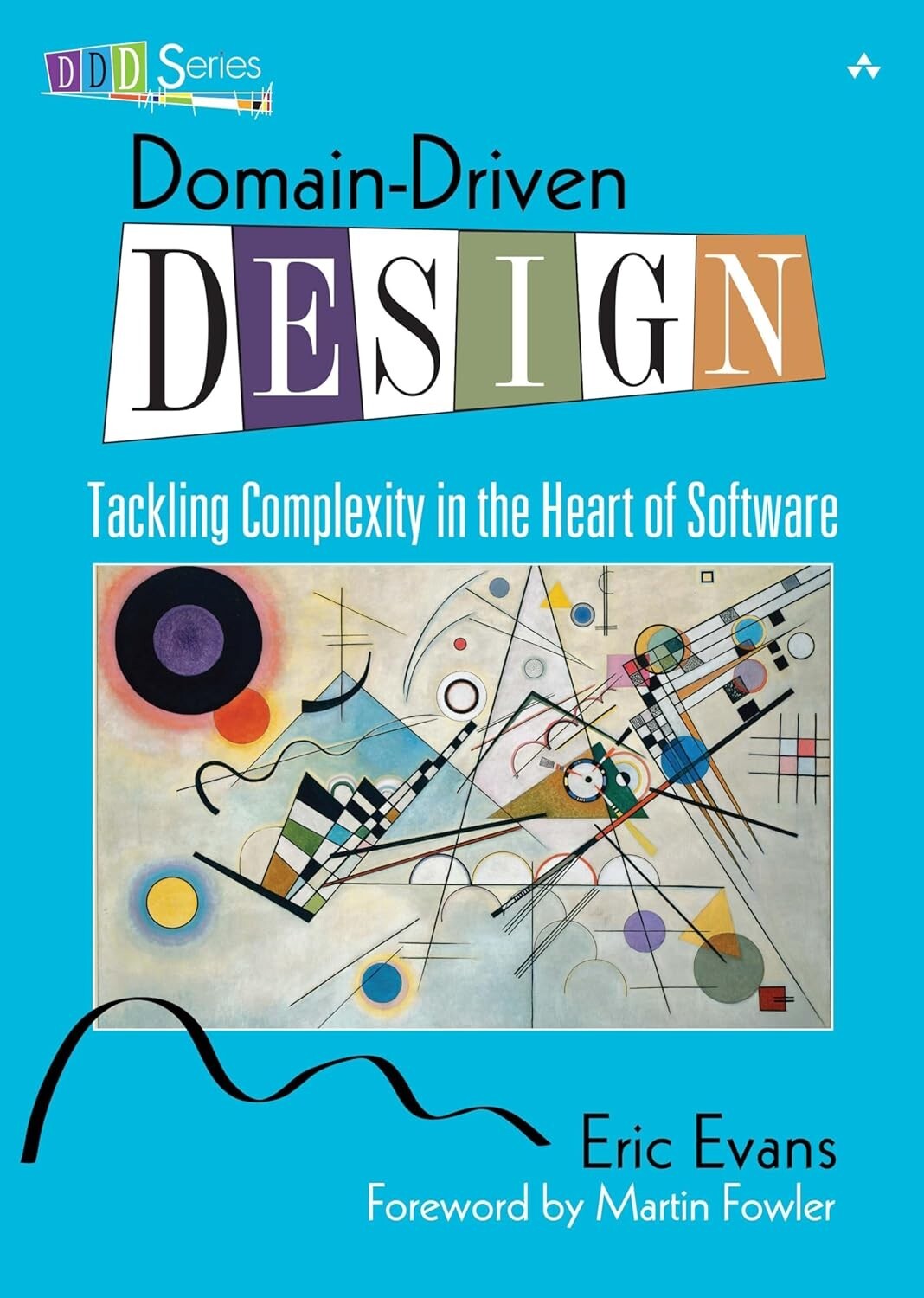 Domain-Driven Design : Tackling Complexity the Heart of Software by Eric Evans