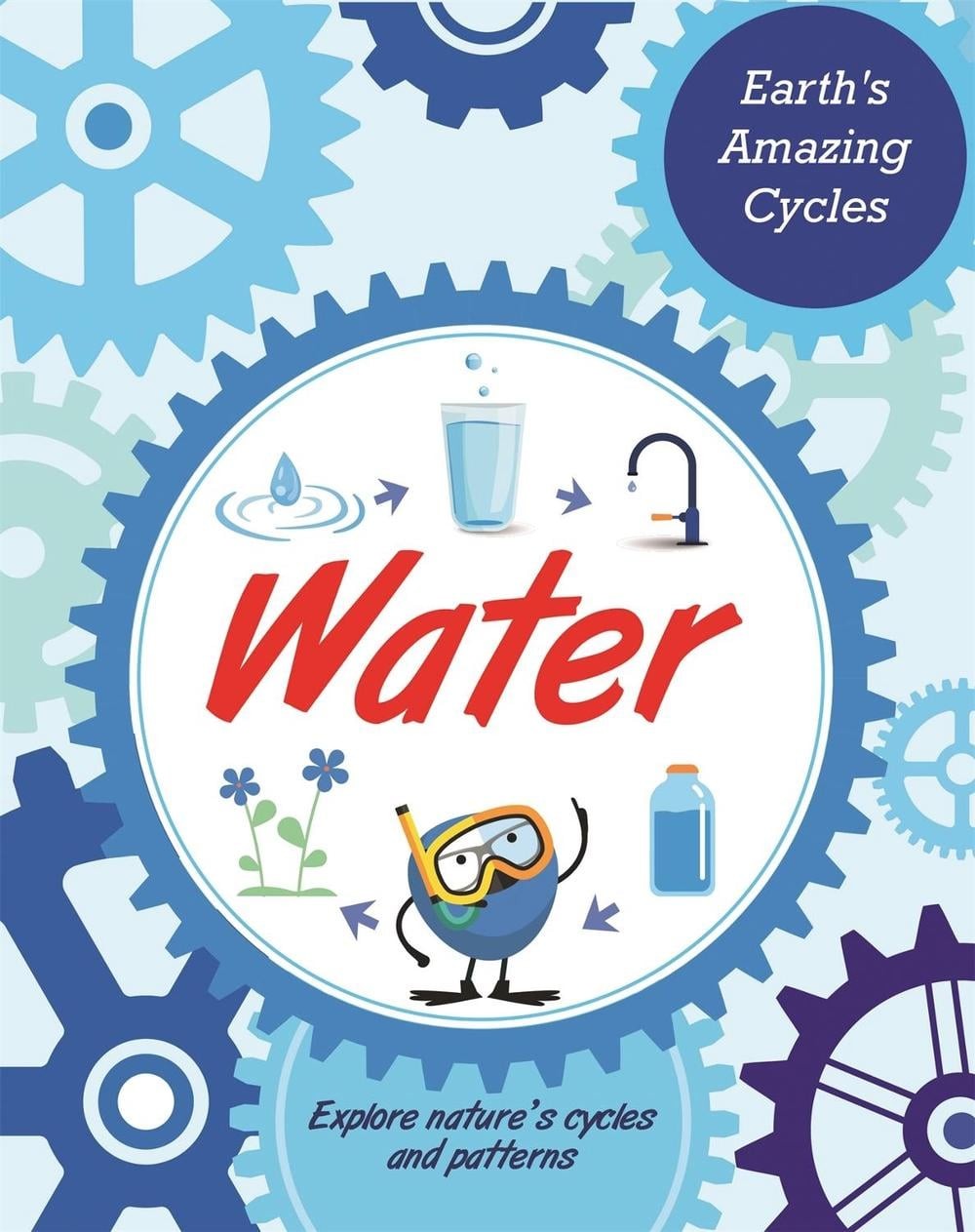 Earth’s Amazing Cycles: Water by Sally Morgan Hardcover Book