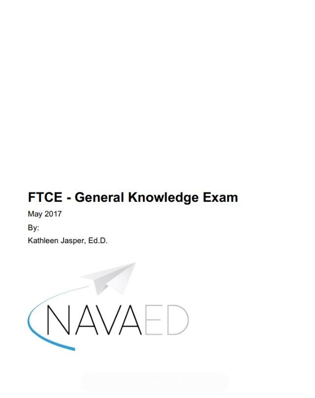 FTCE – General Knowledge Exam May 2017 By: Kathleen Jasper, Ed.D.