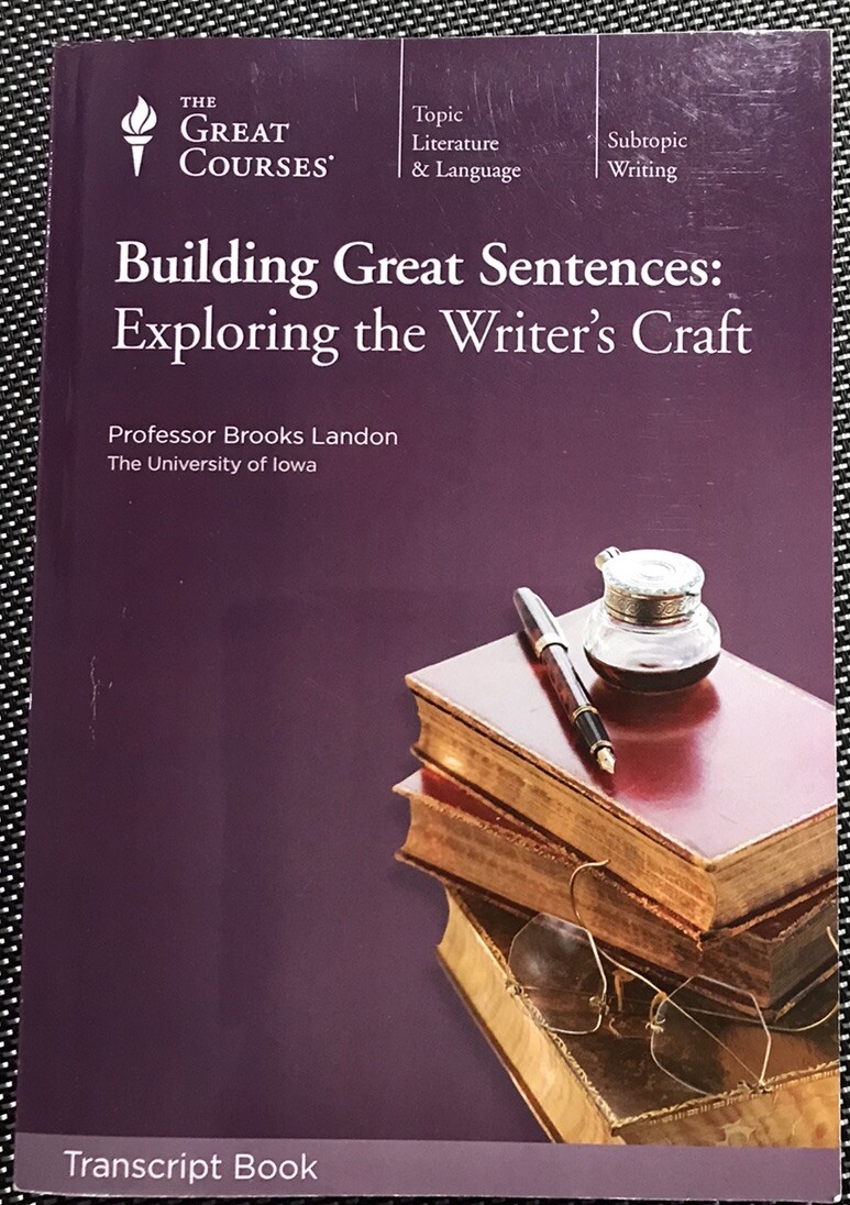 Building Great Sentences: Exploring the Writer’s Craft Transcript Guidebook DVDs
