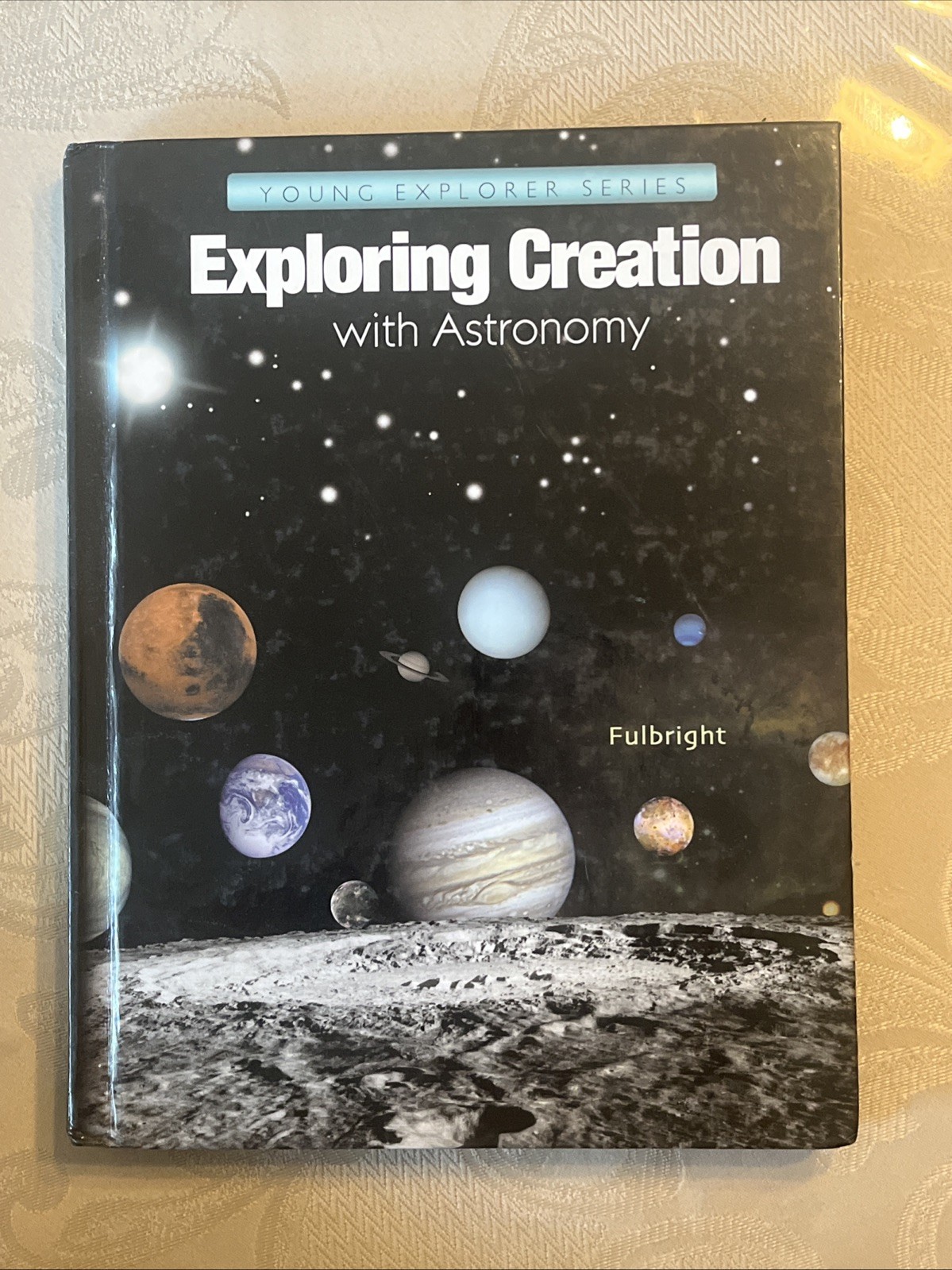 Young Explorer Ser.: Exploring Creation with Astronomy by Jeannie Fulbright…