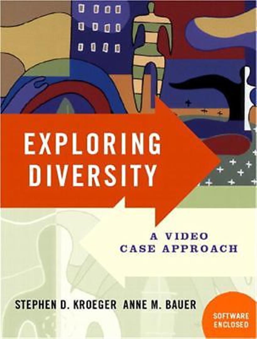 Exploring Diversity : A Video Case Approach/Anne M. Bauer&Stephen D. Kroeger+DVD