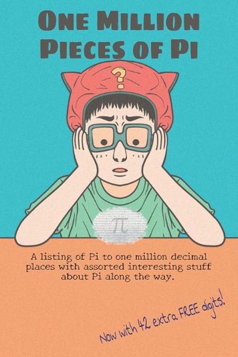 One Million Pieces of Pi: A Novelty Math Book – Pi to 1,000,000 Decimal Places b