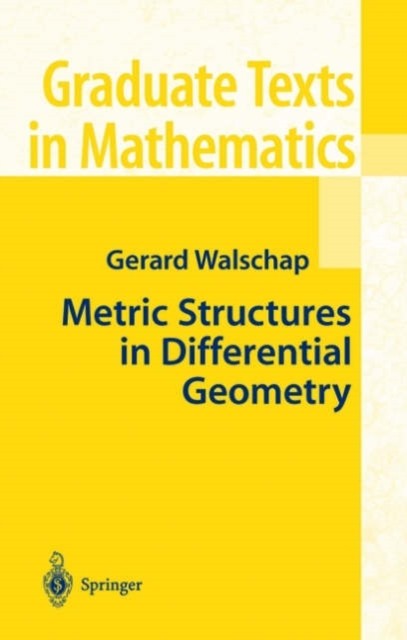 Walschap – Metric Structures in Differential Geometry – New hardback o – X555z