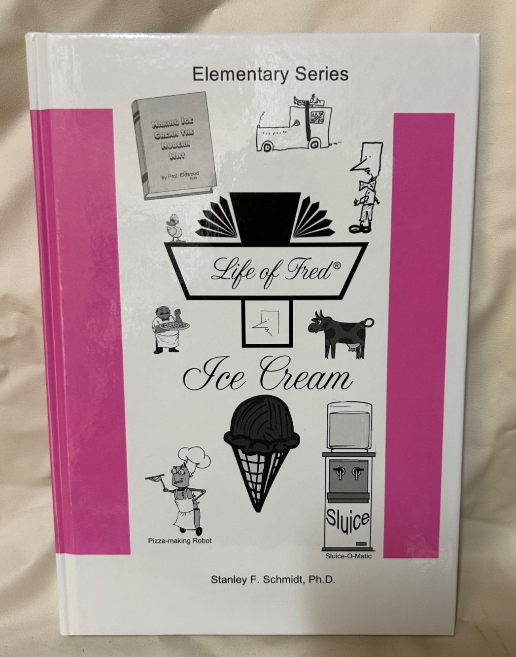 Life of Fred–Ice Cream by Stanley F. Schmidt HardCover